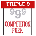 Sign with 'TRIPLE 9', '999', and 'COMPETITION PORK' text on a white background
